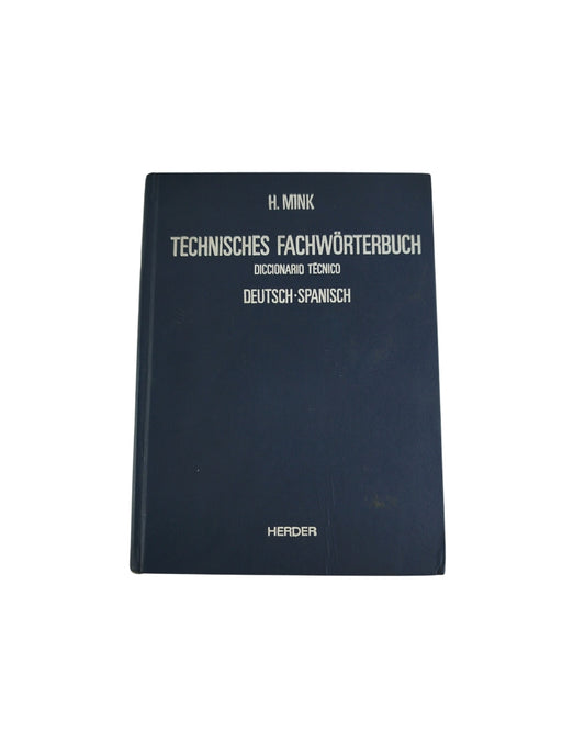 Technisches Fachwörterbuch Deutsch-Spanisch/Diccionario Técnico by H. Mink