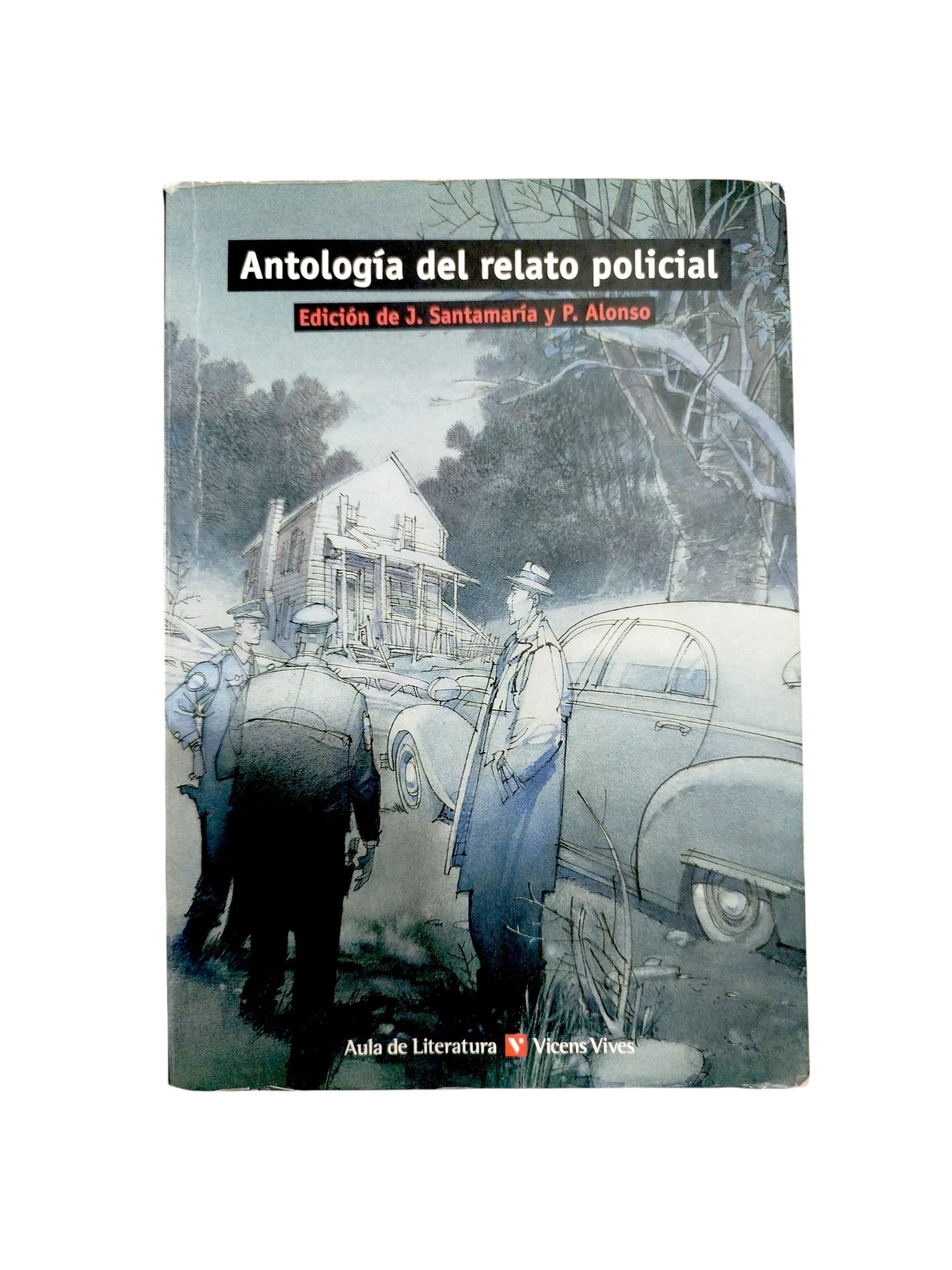 Antología del relato policial by J. Santamaría y P. Alonso