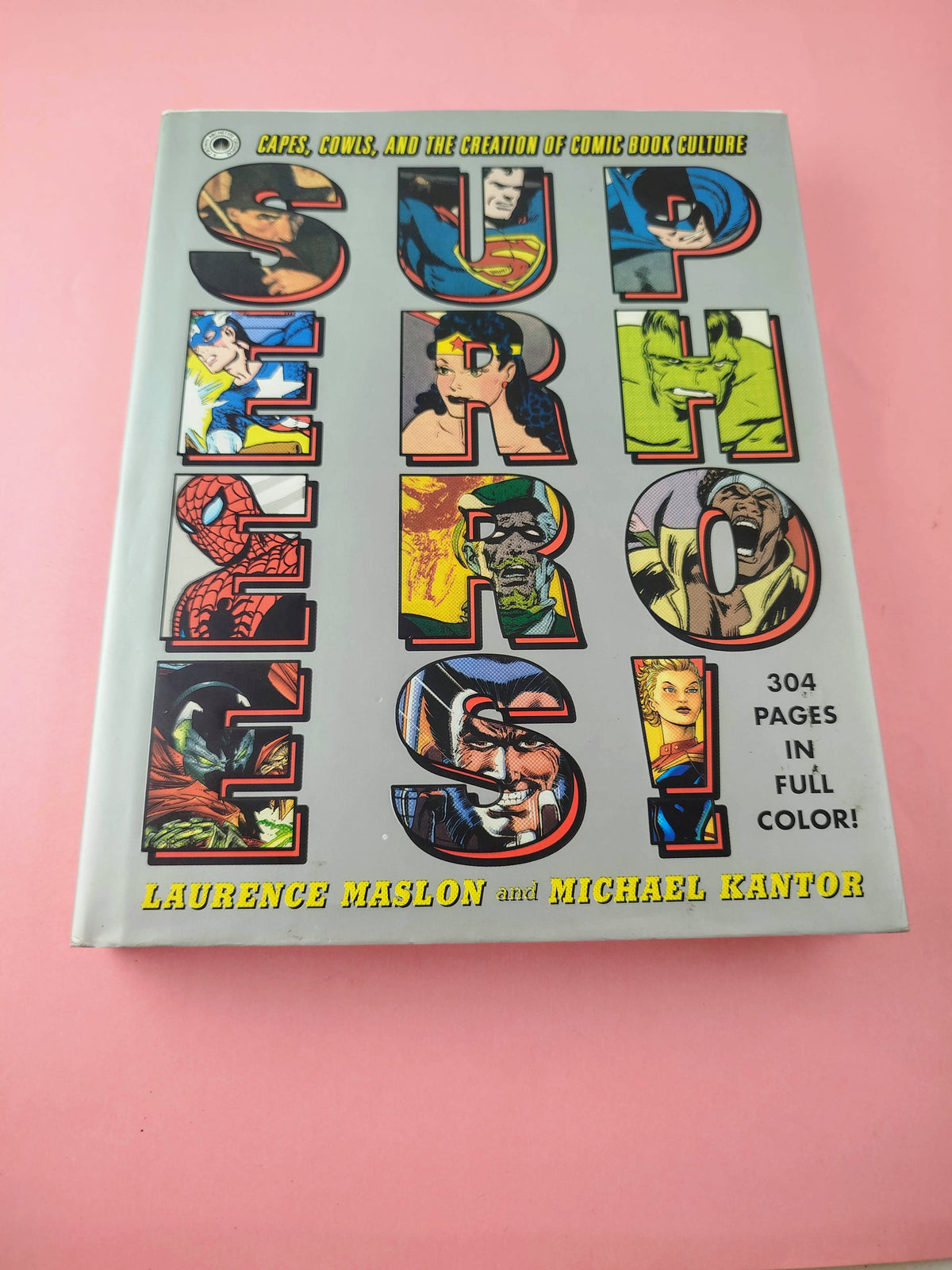 Superheroes! by Laurence Maslon and Michael Kantor
