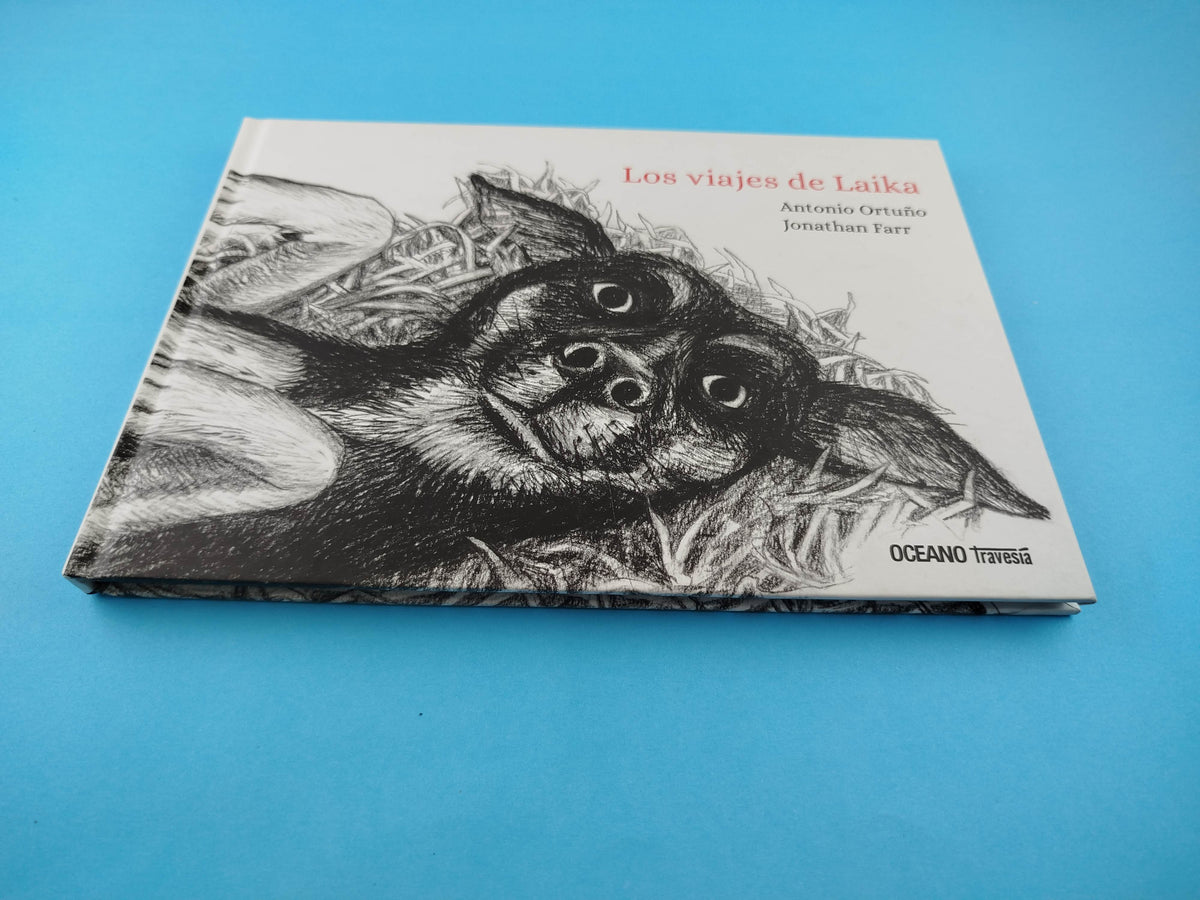 Los viajes de Laika by Ortuño Antonio