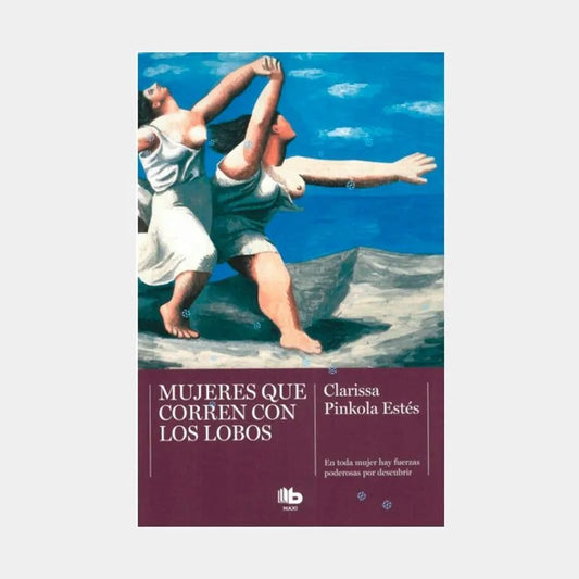 Mujeres que corren con los lobos by clarissa pinkola estés