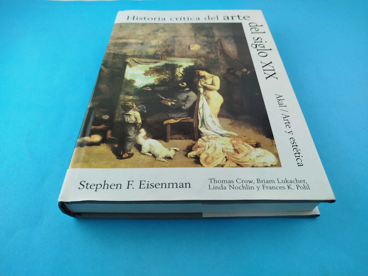 Historia crítica del arte del siglo XIX by Stephen F Eisenman