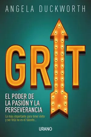 Grit el poder de la perseverancia by angela duckworth