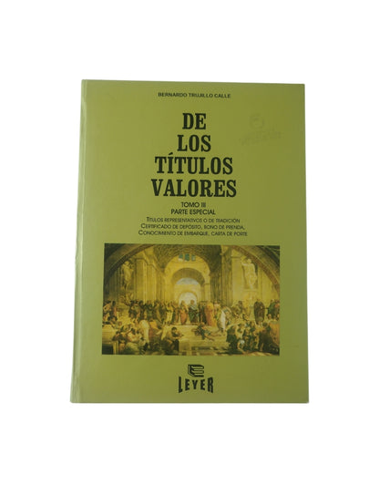 De Los Títulos Valores Tomo III parte especial by Bernardo Trujillo Calle