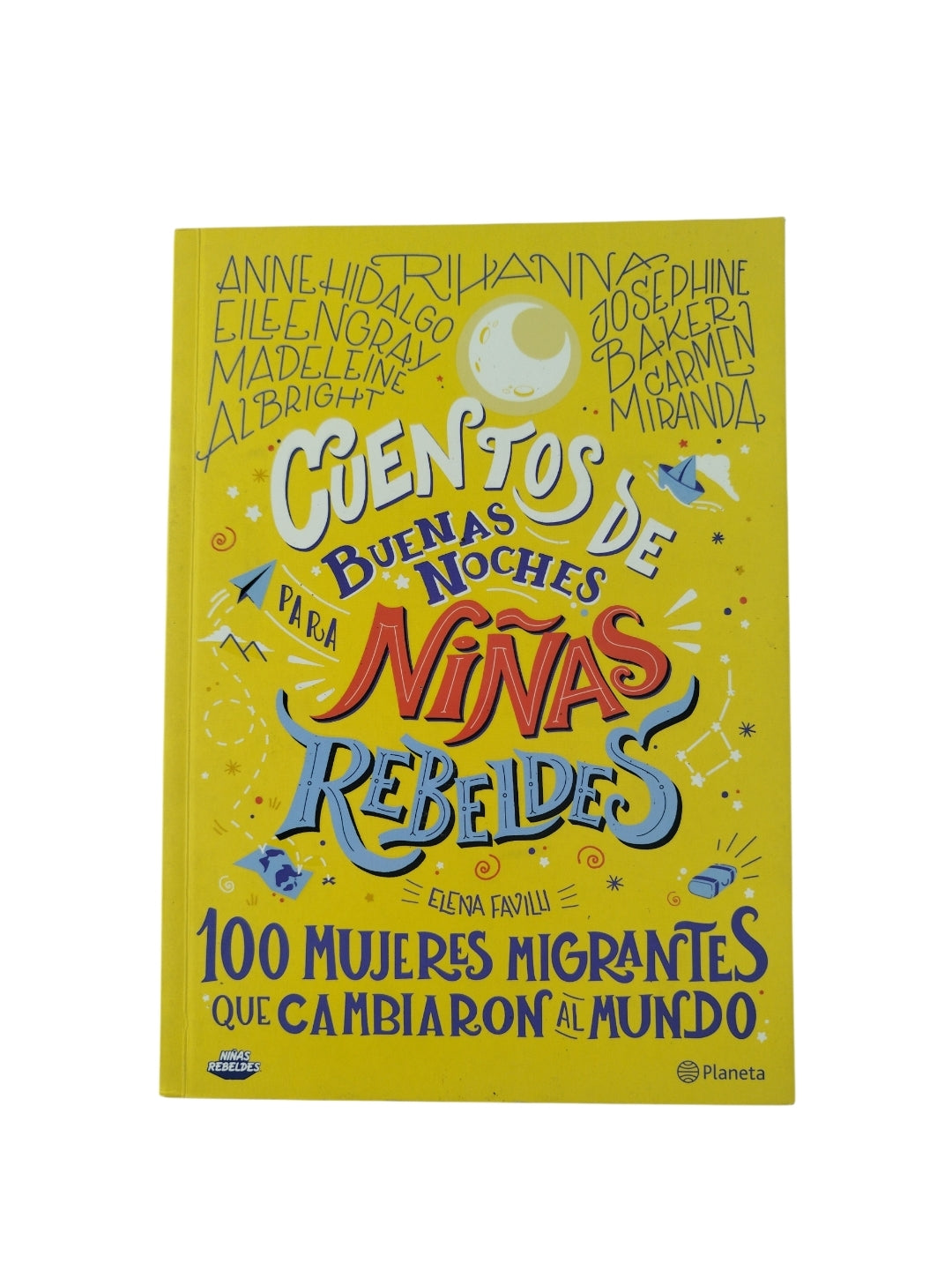 Cuentos De Buenas Noches 3 Para Niñas Rebeldes 100 Mujeres Migrantes Que Cambiaron Al Mundo by elena favilli