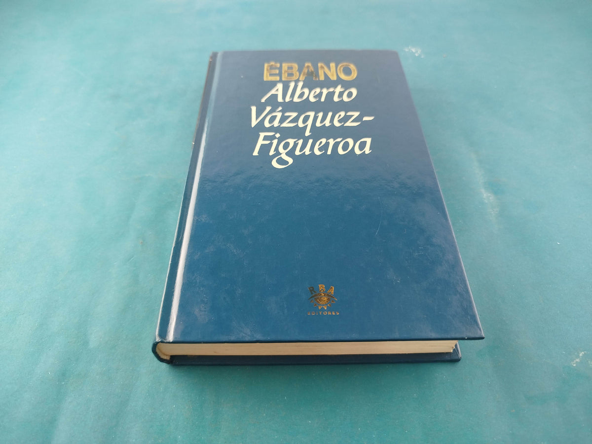 Ébano by Alberto Vázquez-Figueroa