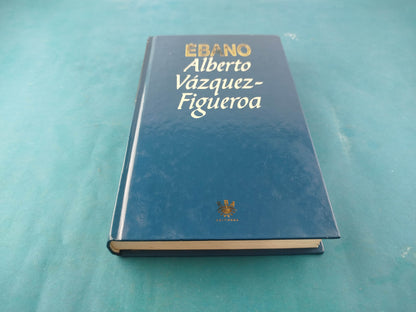 Ébano by Alberto Vázquez-Figueroa