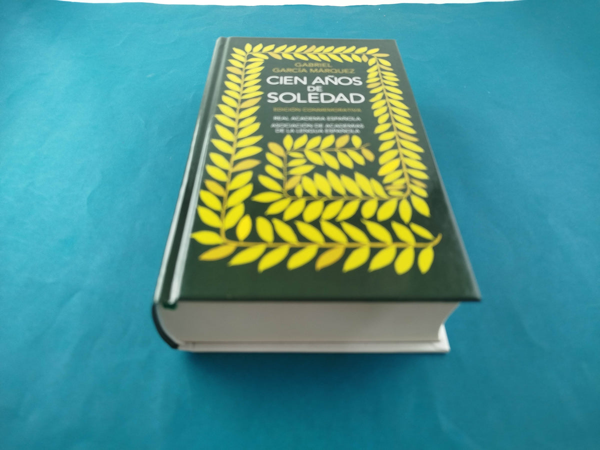Cien años de soledad (Edición conmemorativa de la RAE y la ASALE) by Gabriel García Márquez