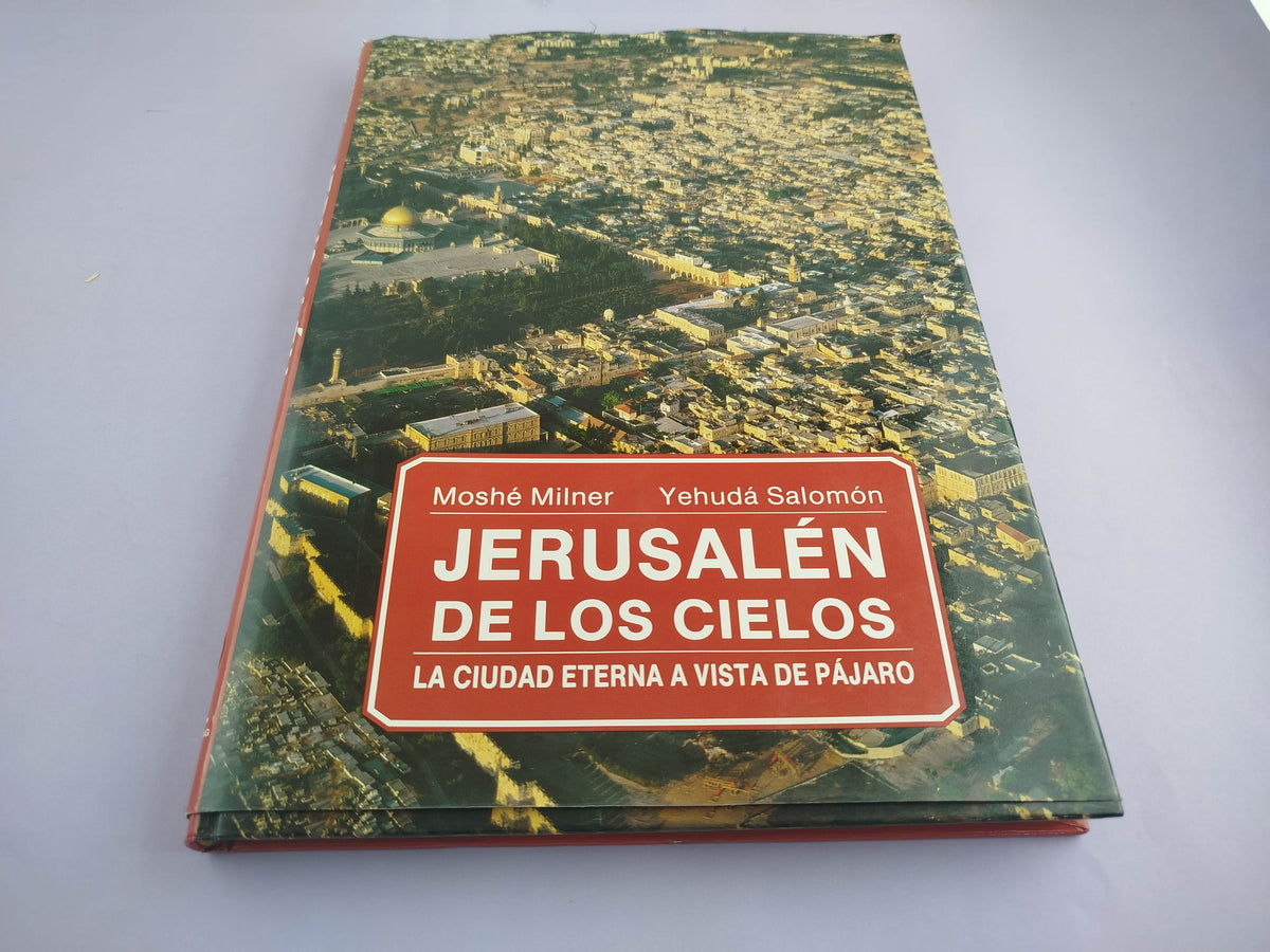 Jerusalén de los cielos: La ciudad eterna a vista de pájaro by Moshé Milner