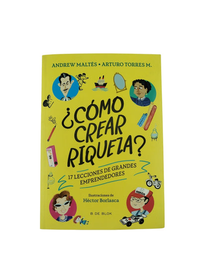 ¿Cómo Crear Riqueza? by Andrew Maltés. Arturo Torres