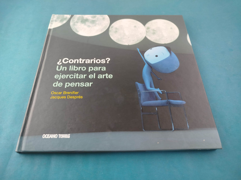 ¿Contrarios? Un libro para ejercitar el arte de pensar by Brenifier Oscar Y Despres Jacques