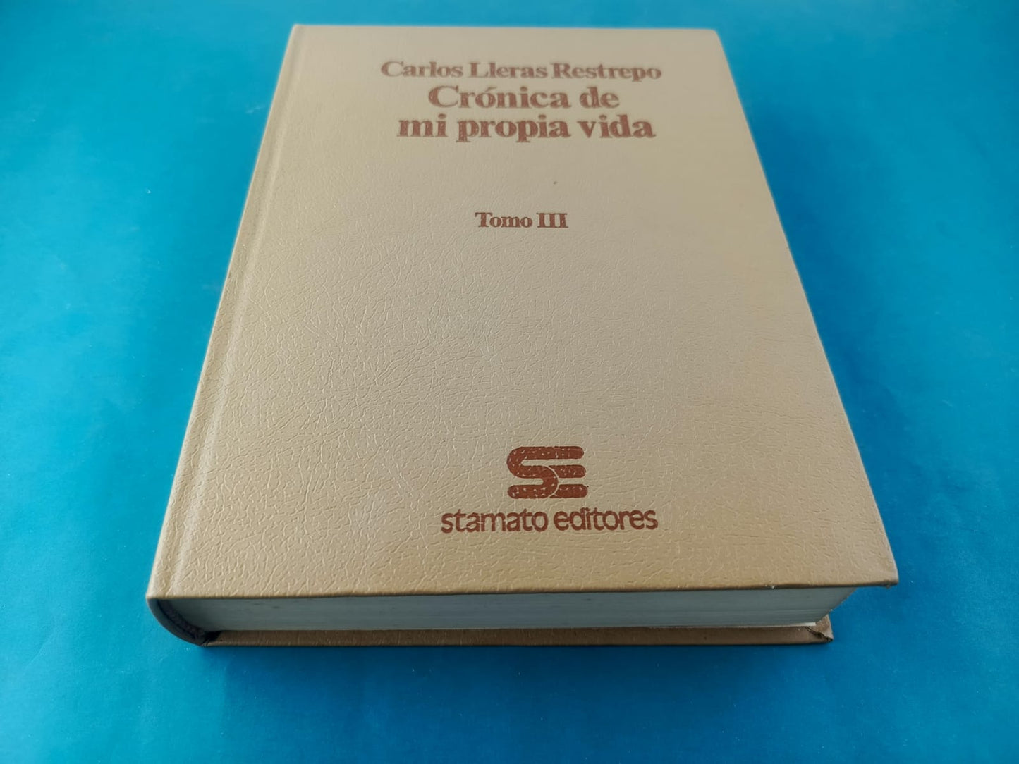 Crónicas de mi propia vida de Carlos Lleras Restrepo 4 tomos