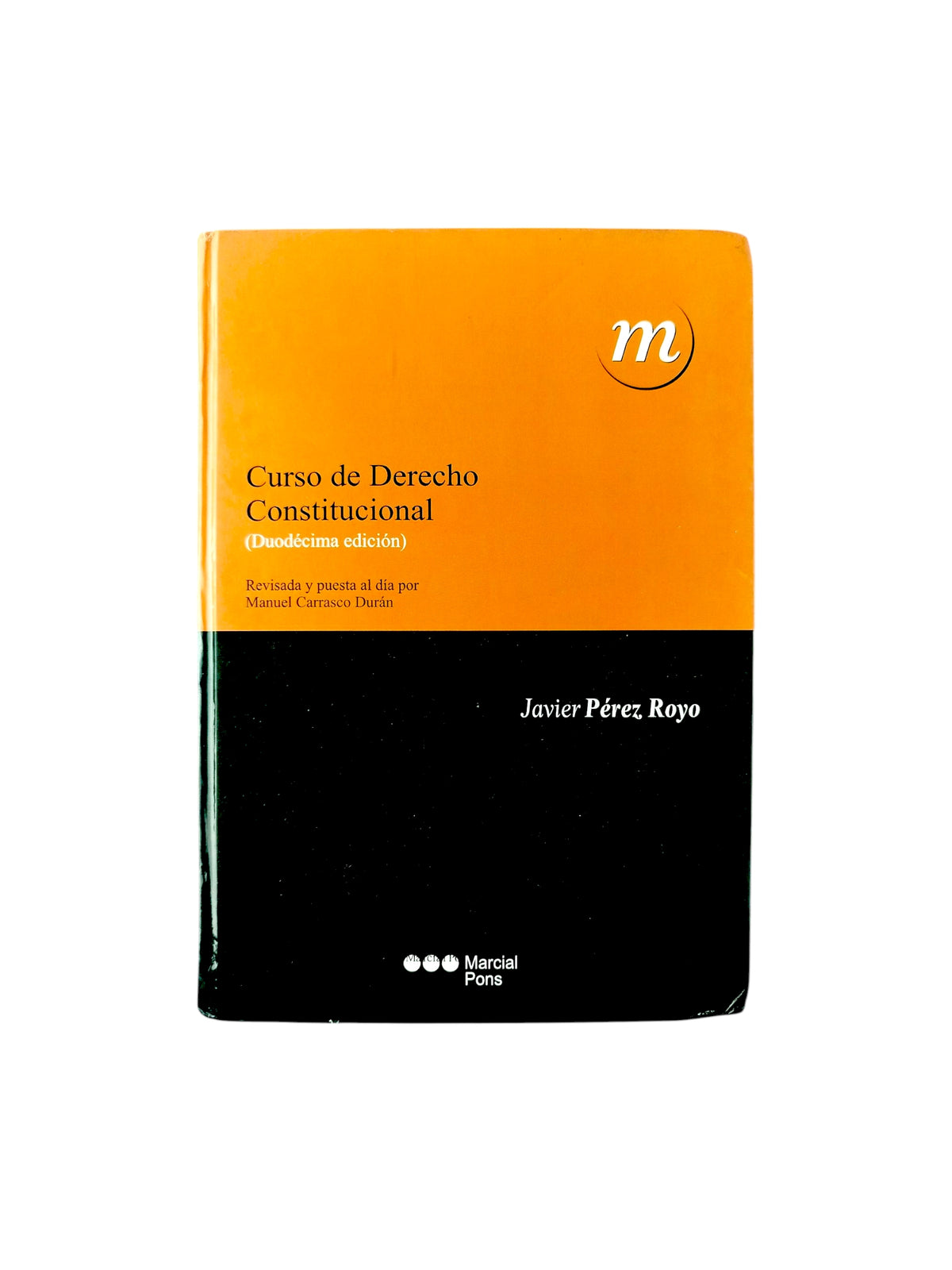 Curso De Derecho Constitucional 12 Edicion Tapa Dura by Javier Pérez Royo