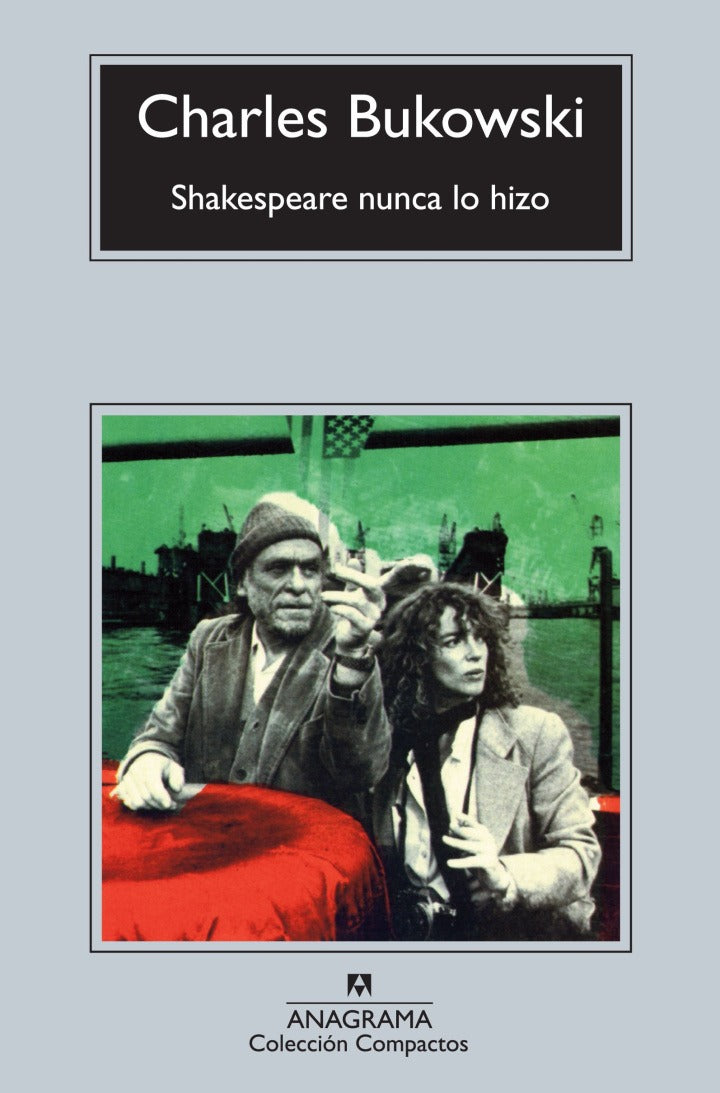Shakespeare nunca lo hizo by Charles Bukowski