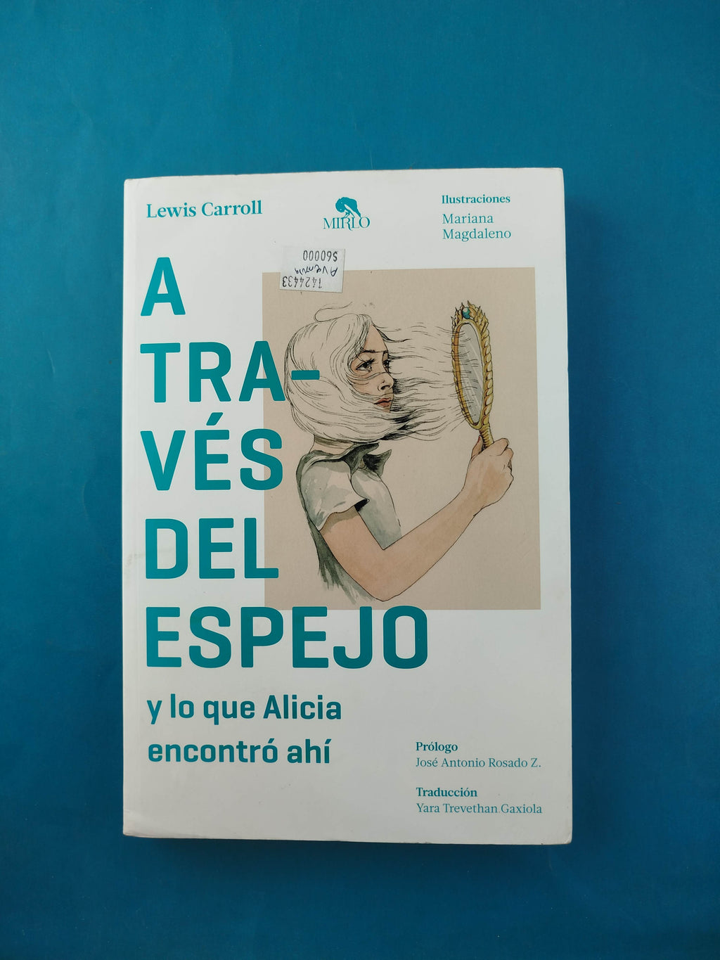 Alicia En El Pais De Las Maravillas A Través Del Espejo y lo que Alicia encontró ahí by Lewis Carroll