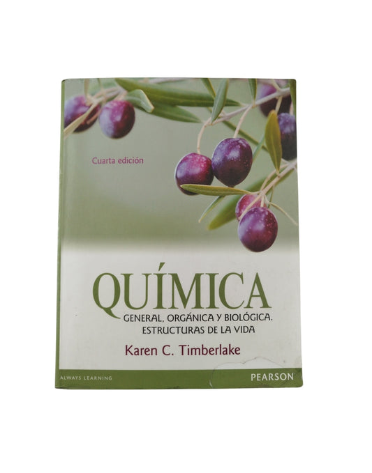 Química general,orgánica y biológica . estructuras de la vida cuarta edición by karen c. timberlake