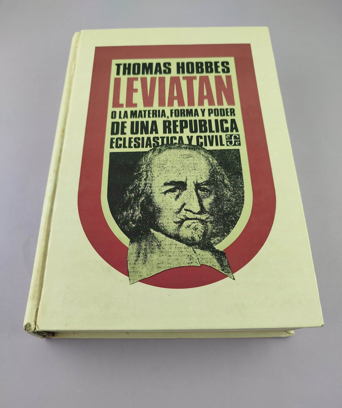 Leviatan o la materia, forma y poder de una república eclesiástica y civil by Thomas Hobbes