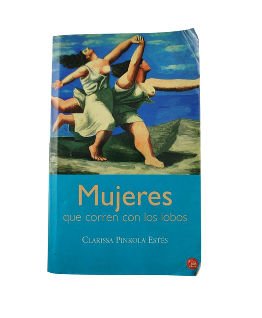 Mujeres que corren con los lobos by clarissa pinkola estés