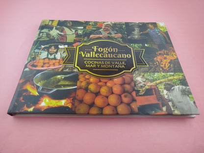 Fogón vallecaucano: cocinas de Valle, mar y montaña by varios Autores
