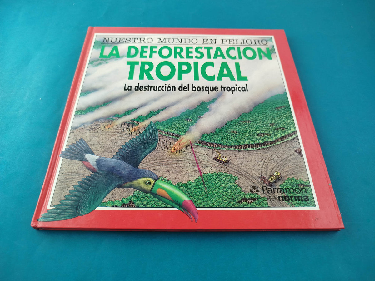 La deforestación tropical la destrucción del bosque tropical by M Bright