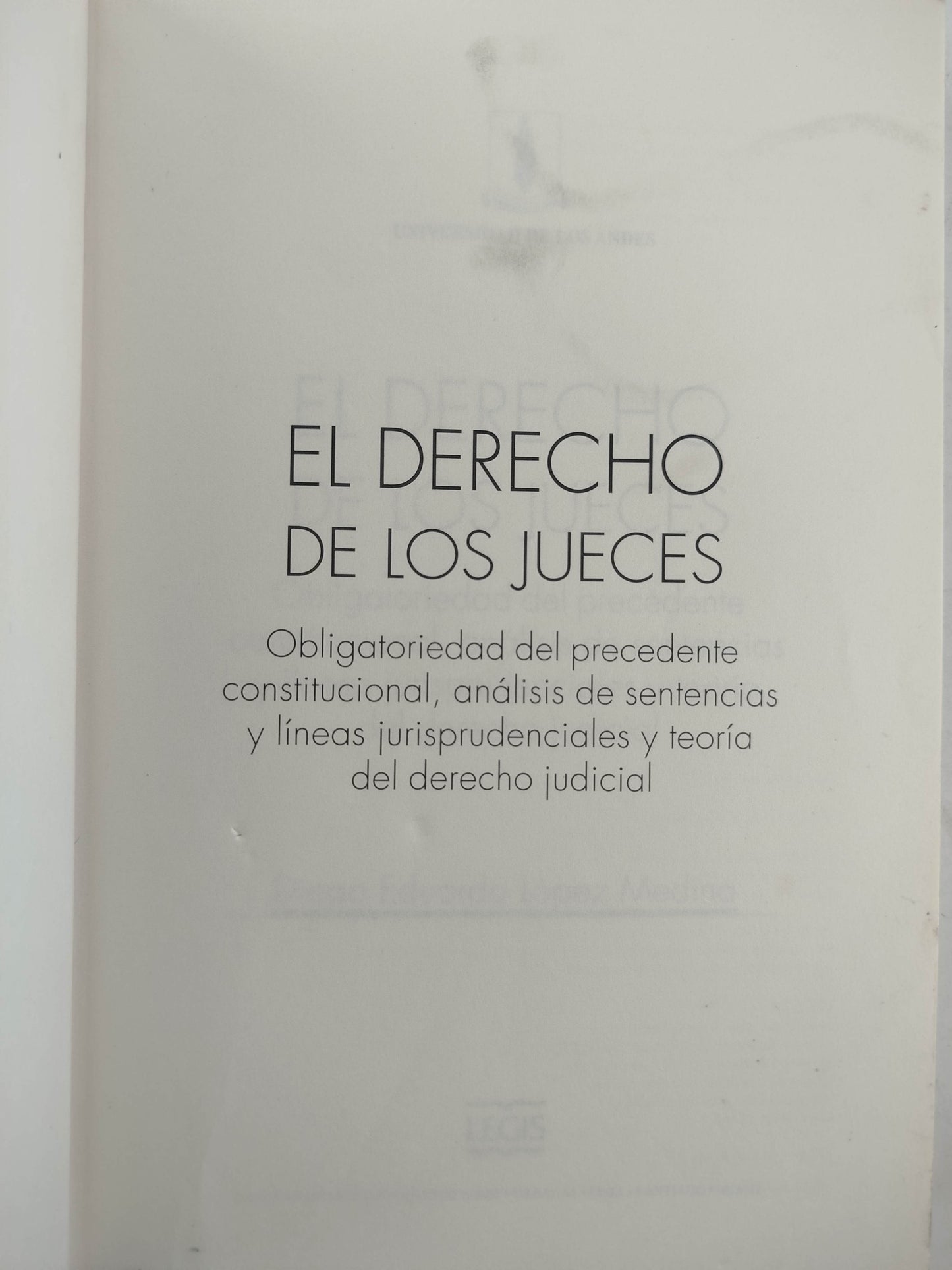 El Derecho de los jueces by Diego Eduardo López Medina