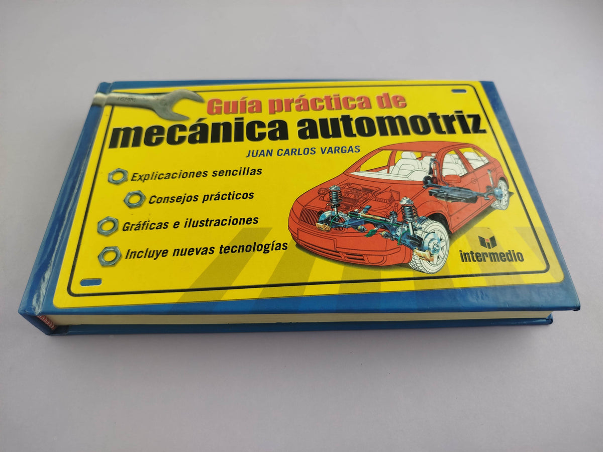 Guía práctica de mecánica automotriz by Juan Carlos Vargas