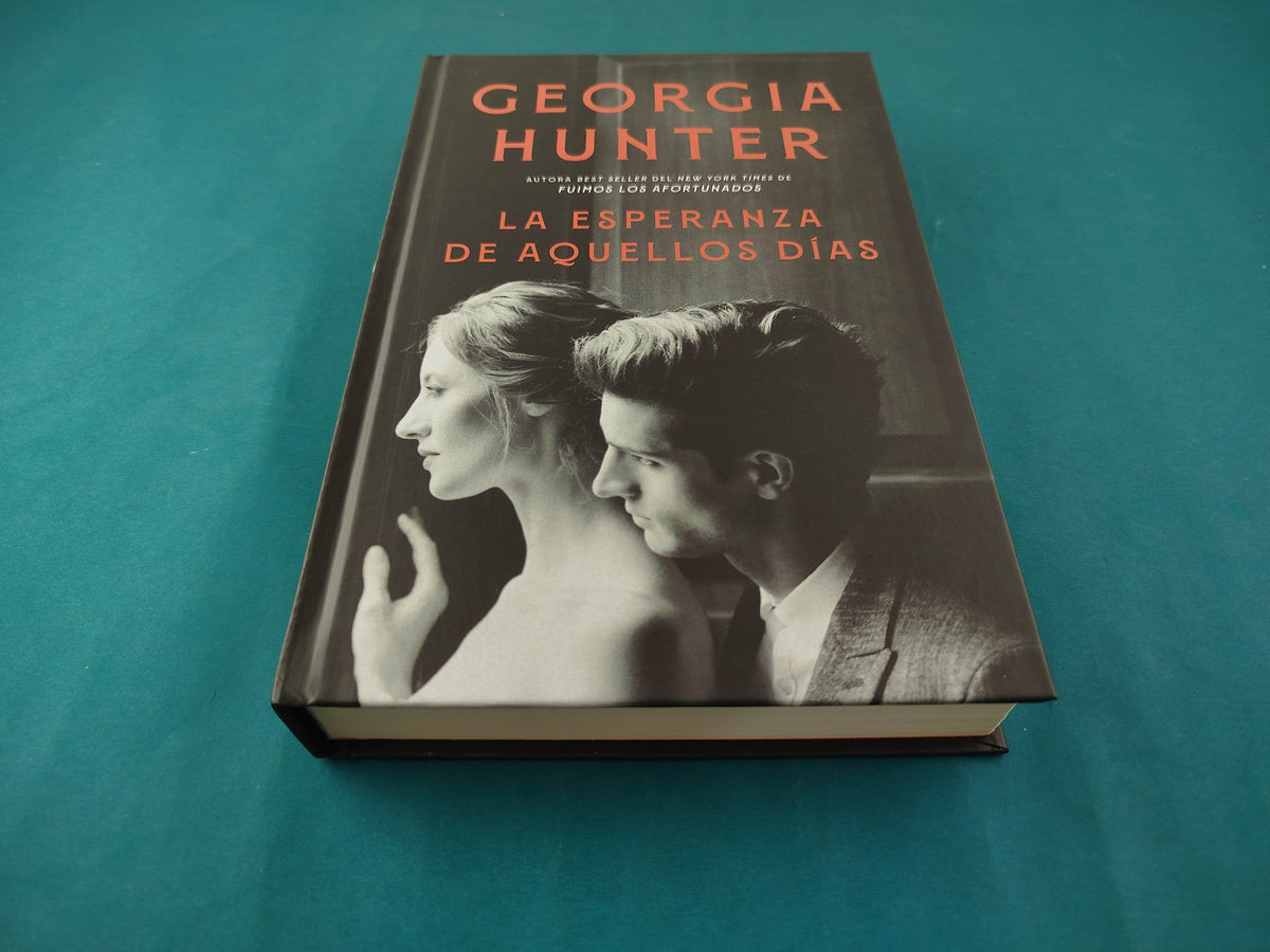 La esperanza de aquellos días by Georgia Hunter