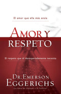 Amor y Respeto by Emerson Eggerichs