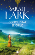 Conquistar el cielo by Sarah lark
