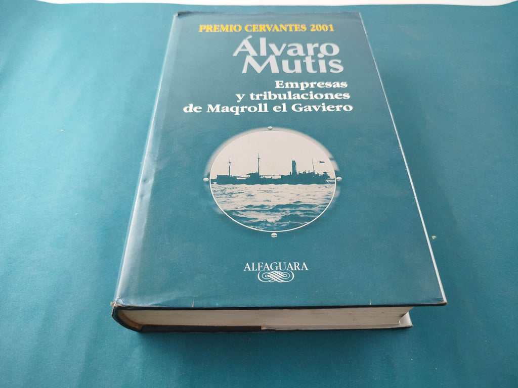 Empresas y tribulaciones de Maqroll el Gaviero by Álvaro Mutis