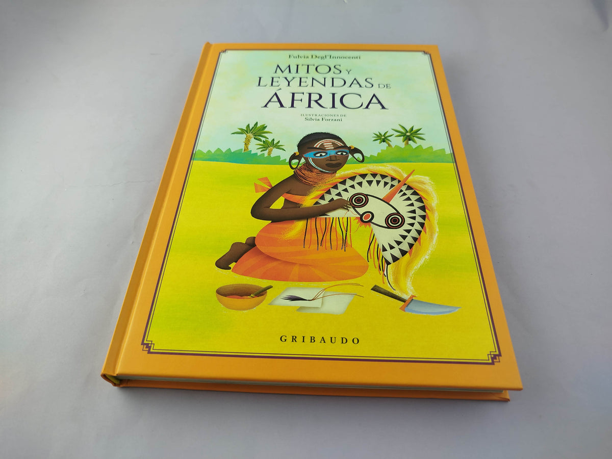 Mitos y leyendas de África by Fulvia Degl’Innocenti
