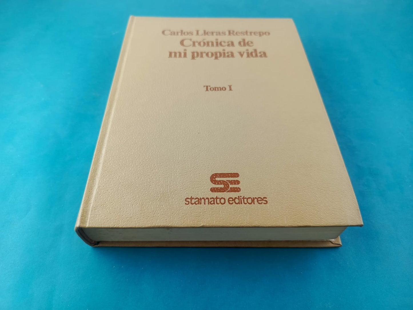 Crónicas de mi propia vida de Carlos Lleras Restrepo 4 tomos