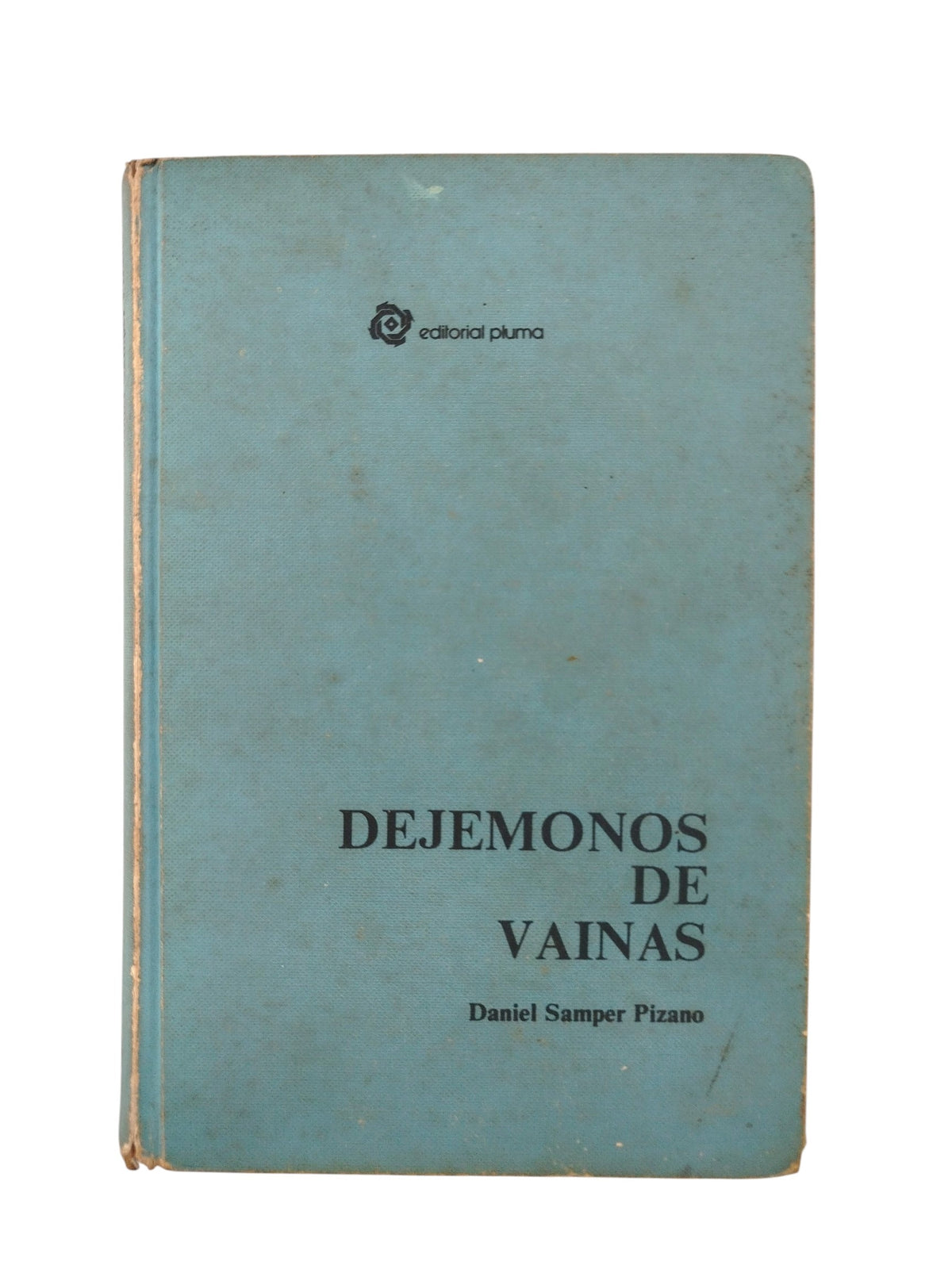 Dejemonos de vainas by Daniel Samper Pizano