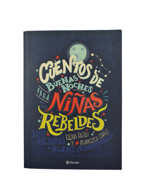 Cuentos de buenas noches para niñas rebeldes by elena fanvilli y francesca cavallo
