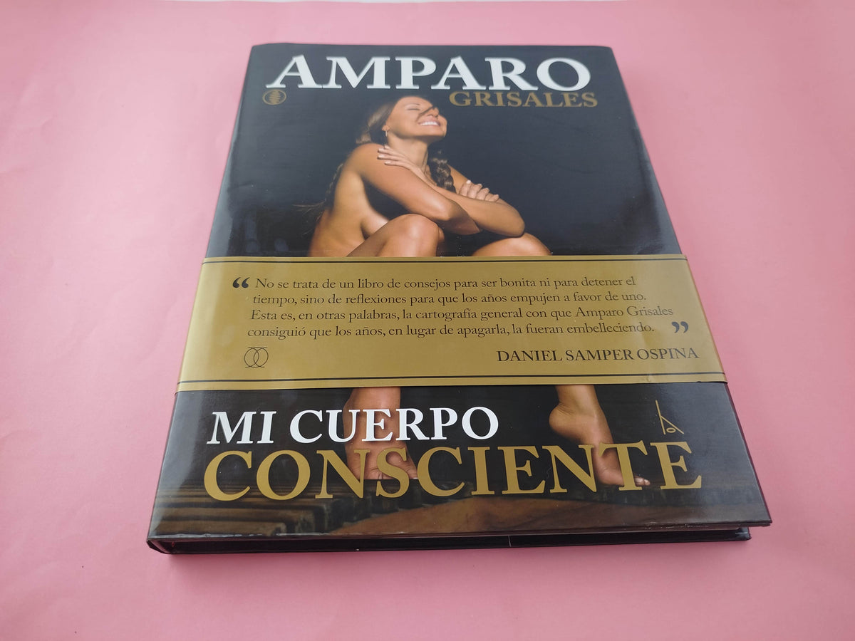 Mi Cuerpo Consciente Amparo Grisales by Amparo Grisales