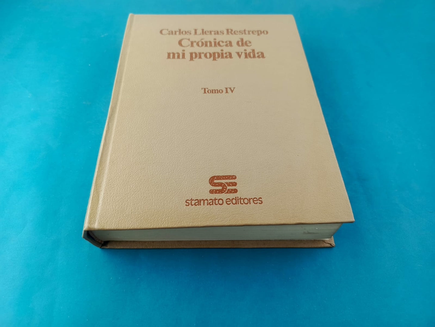 Crónicas de mi propia vida de Carlos Lleras Restrepo 4 tomos