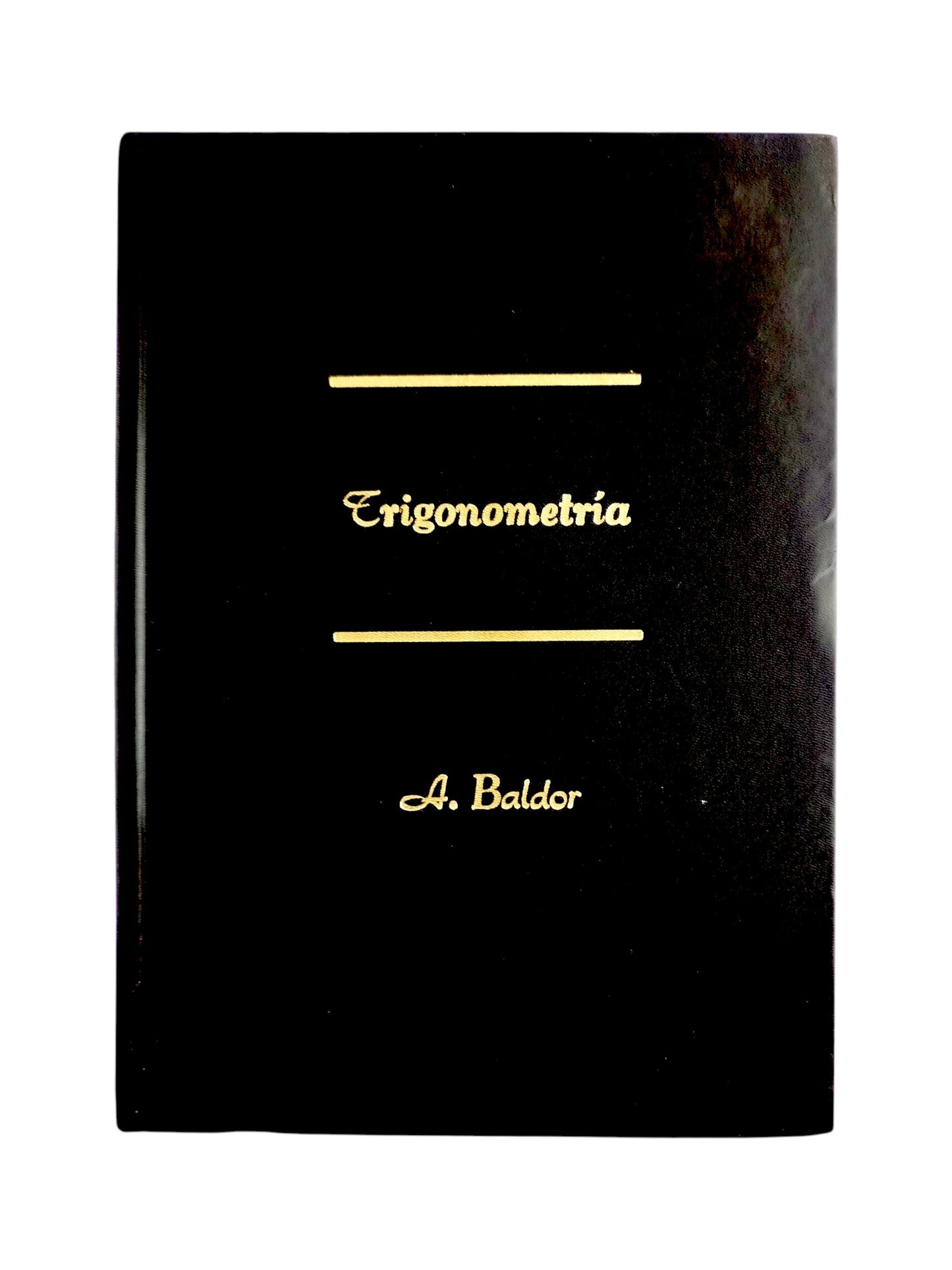 Geometría plana y el espacio con una introducción a la trigonometría by Baldor