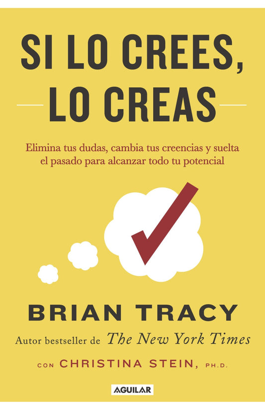 Si lo crees, lo creas by brian tracy