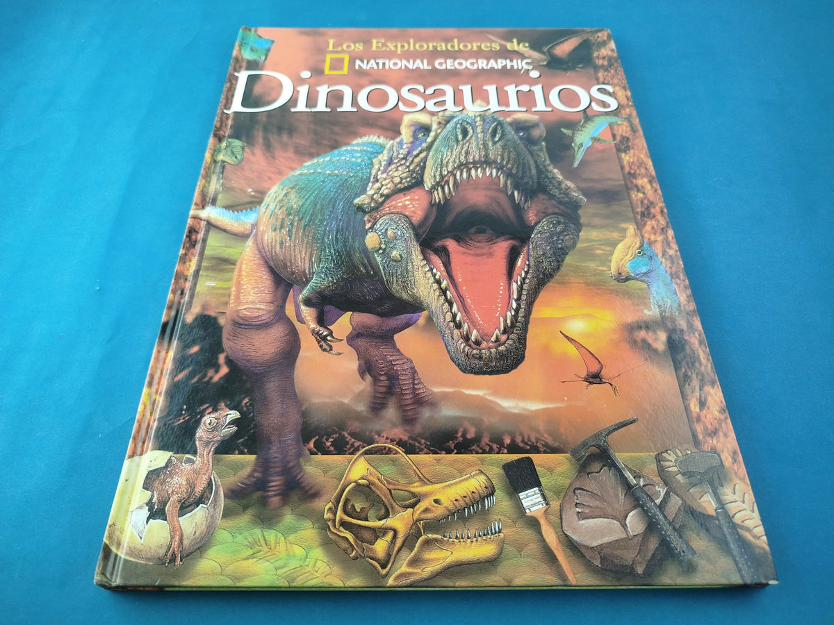 Los exploradores de National Geographic Dinosaurios by National Geographic Society