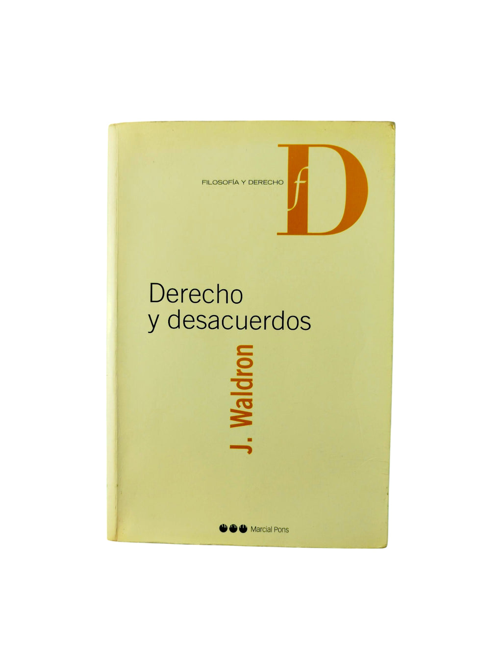 Derecho y desacuerdos by J. Waldron