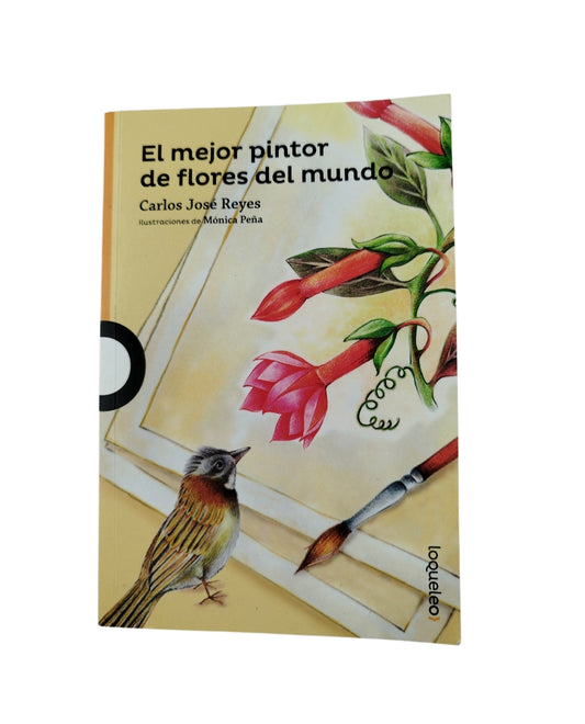 El mejor pintor de flores del mundo by carlos jose reyes