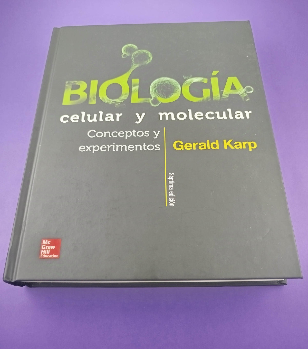 Biología celular y molecular conceptos y experimentos séptima edición by Gerald Karp