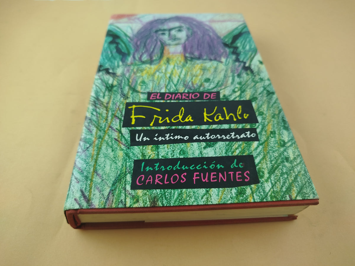 El diario de Frida Kahlo un íntimo autorretrato by Frida Kahlo
