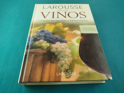Larousse de los Vinos Los secretos del vino