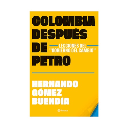 Colombia Después De Petro by hernando gómez buendia