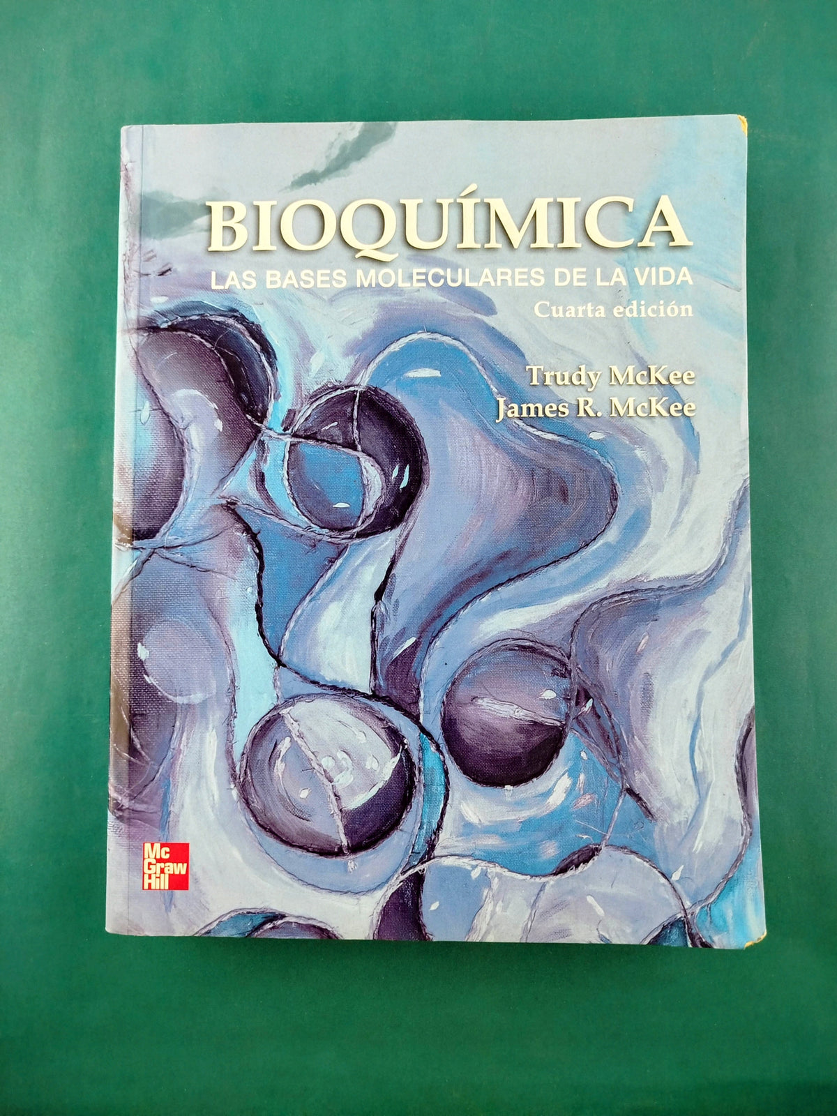 Bioquímica las bases moleculares de la vida cuarta edición by Trudy Mckee James R Mckee