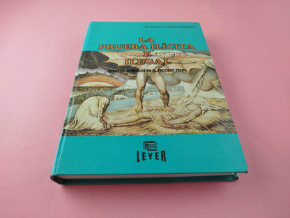 La prueba ilícita e ilegal