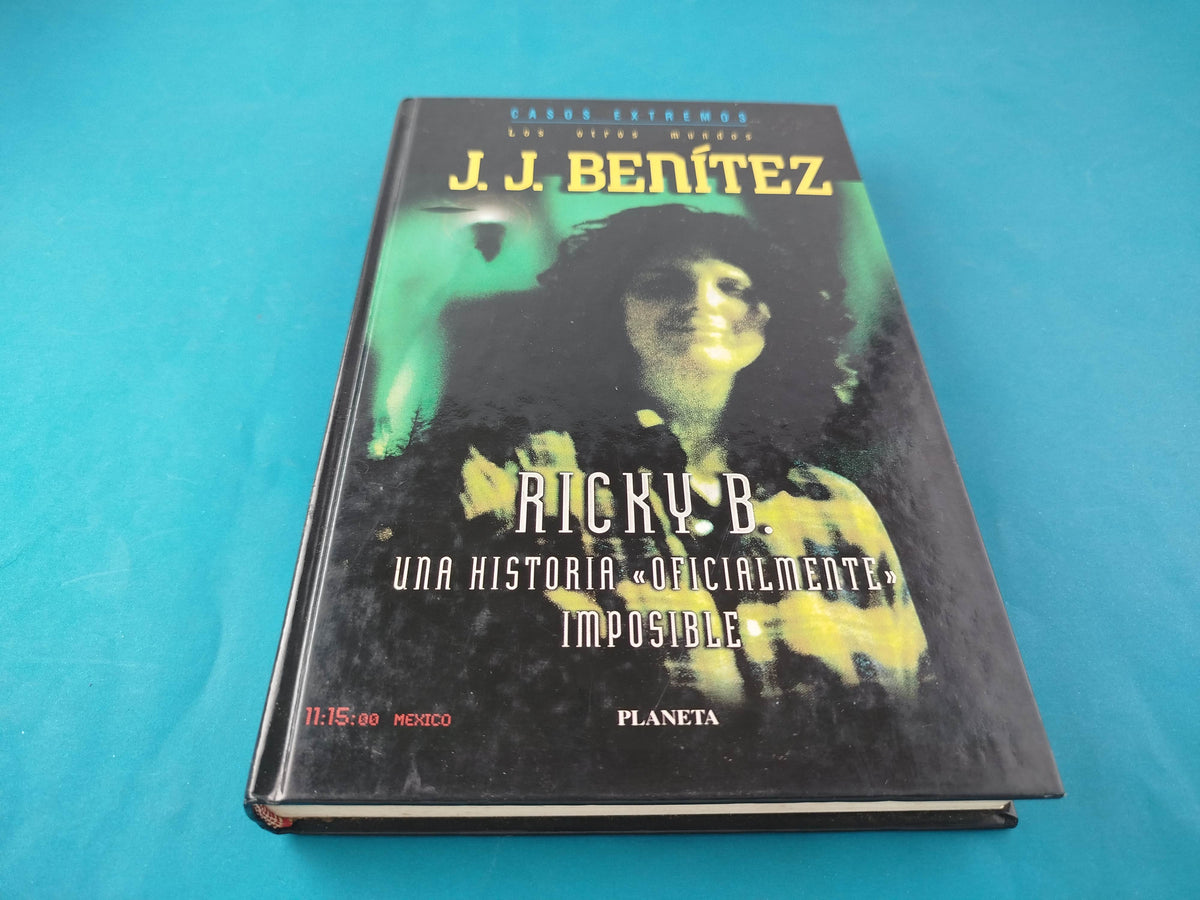 Ricky B: Una historia "Oficialmente imposible" by J J Benítez