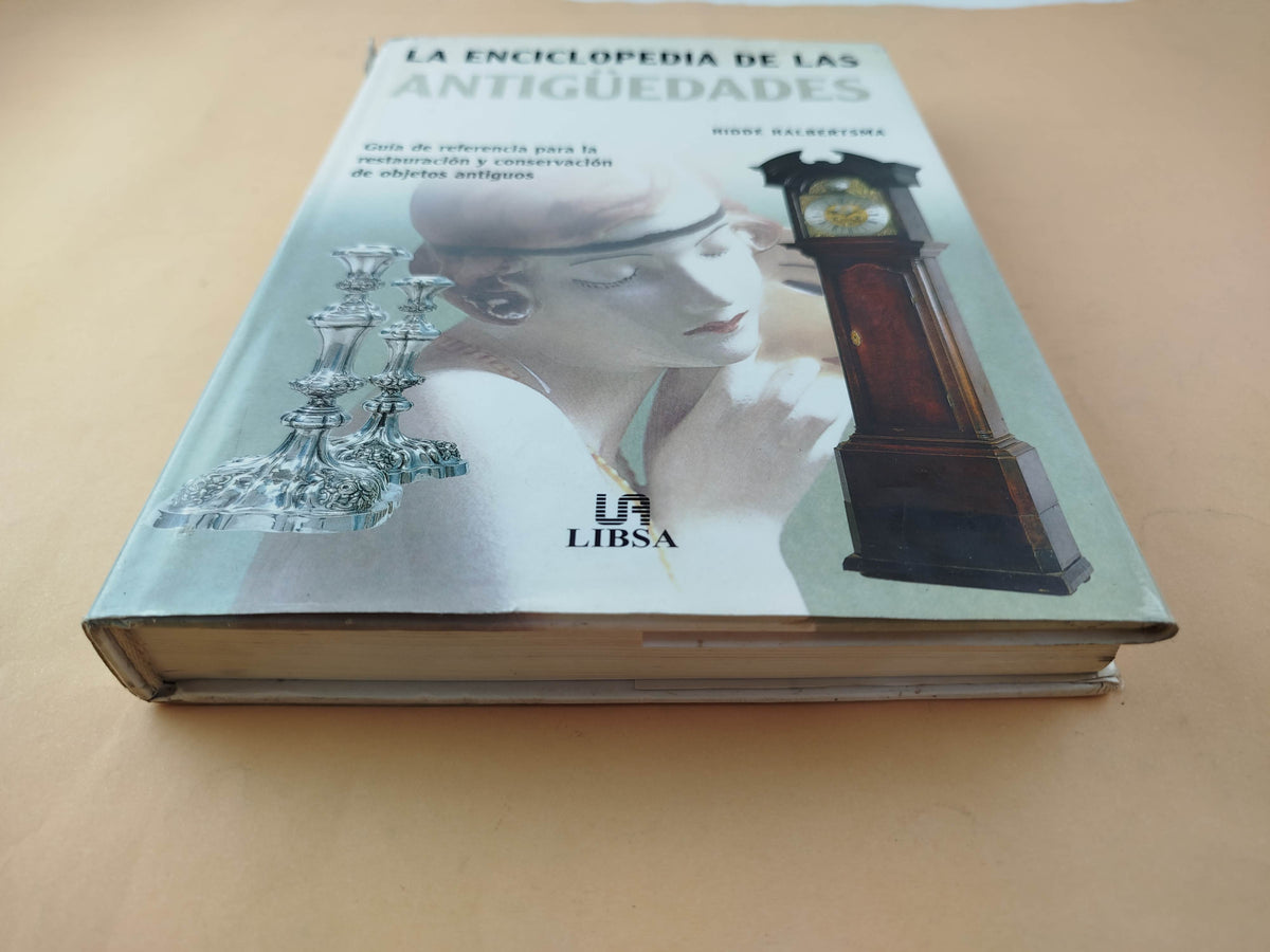La Enciclopedia de las Antigüedades: Guía de Referencia para la Restauración y Conservación de Objetos Antiguos by Hidde Halbertsma