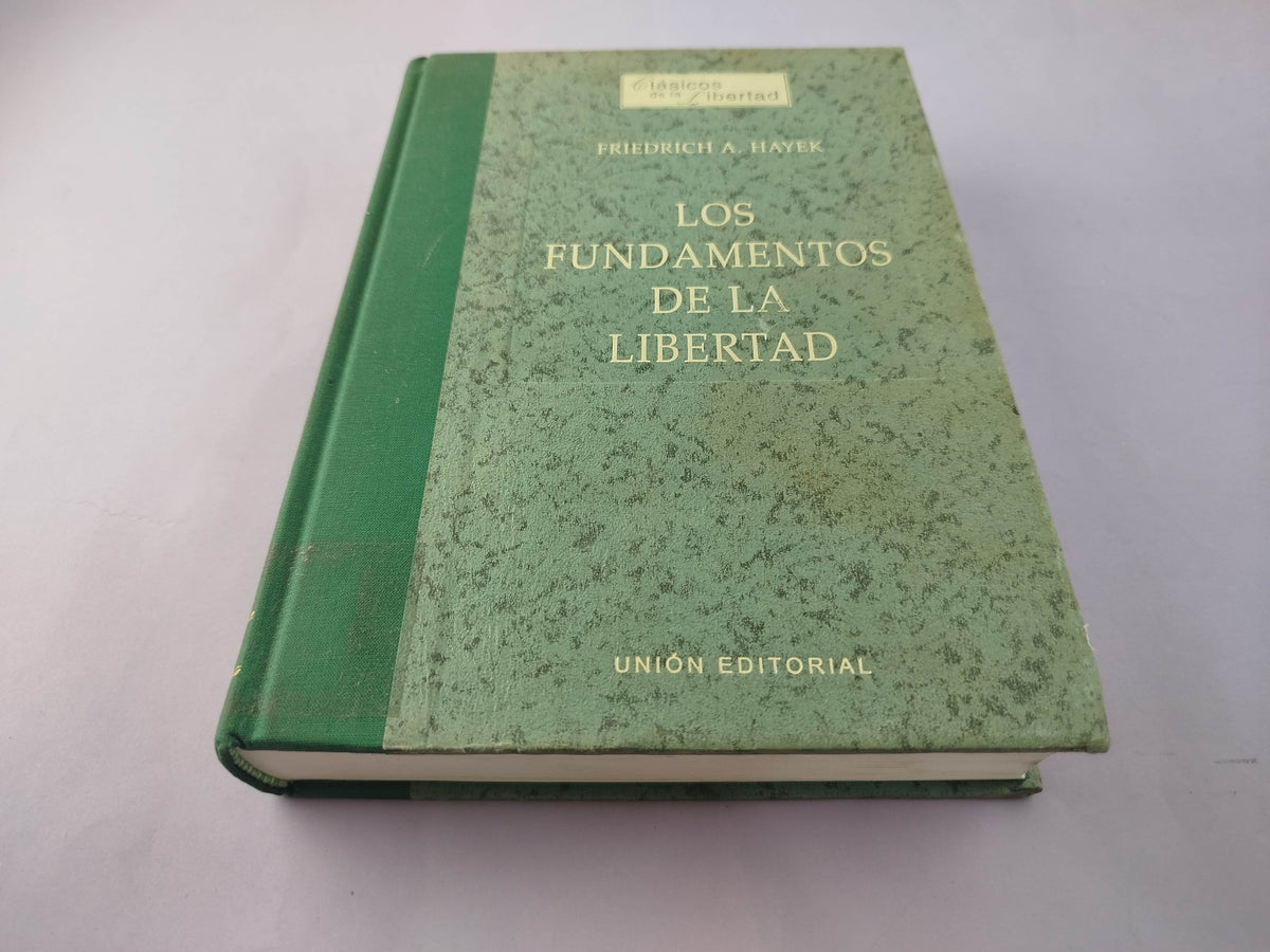 Los fundamentos de la libertad, (6.ª ed.) by Friedrich A. Hayek